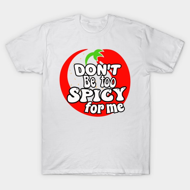 Don't Be Too Spicy: Chili Pepper Harmony in Red, White, and Orange T-Shirt by PopArtyParty